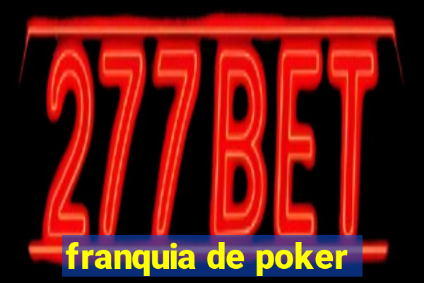 franquia de poker